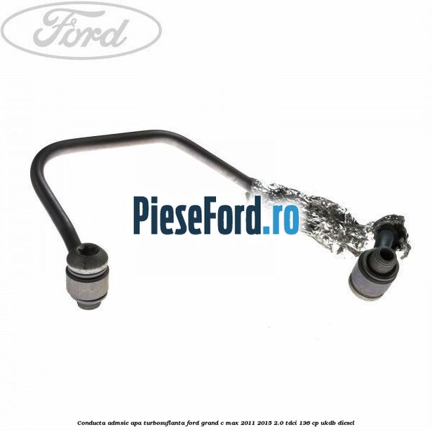 Conducta admsie apa turbosuflanta Ford Grand C-Max 2011-2015 2.0 TDCi 136 cp UKDB diesel