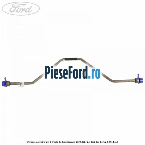 Conducta aerisire ulei 6 trepte 4WD Ford Transit 2006-2014 2.4 TDCi 4x4 140 cp H9FB diesel