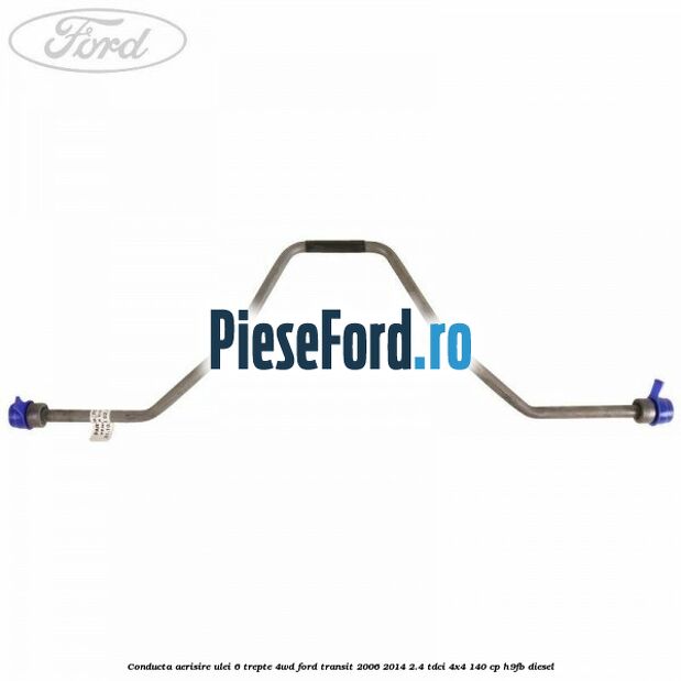 Conducta aerisire ulei 6 trepte 4WD Ford Transit 2006-2014 2.4 TDCi 4x4 140 cp H9FB diesel
