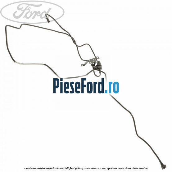 Conducta aerisire vapori combustibil Ford Galaxy 2007-2014 2.0 145 cp AOWA, AOWB, TBWA, TBWB benzina