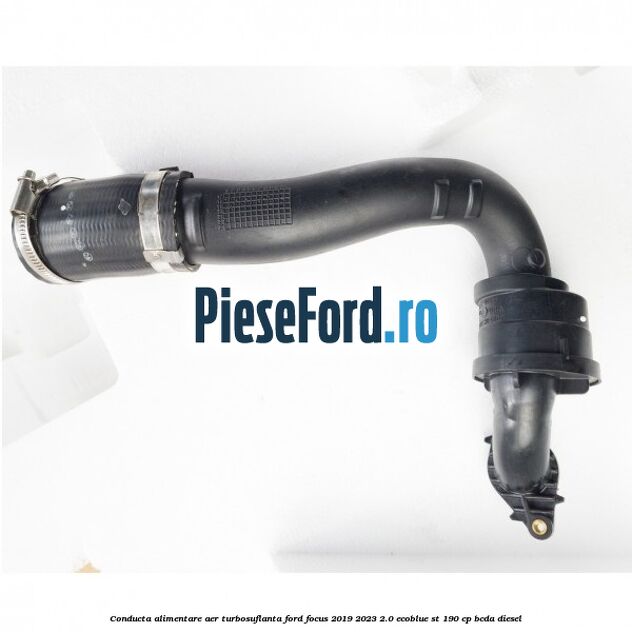 Conducta alimentare aer turbosuflanta Ford Focus 2019-2023 2.0 EcoBlue ST 190 cp BCDA diesel