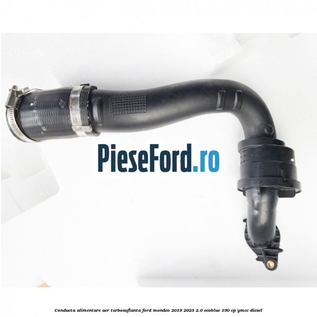 Conducta alimentare aer turbosuflanta Ford Mondeo 2019-2023 2.0 EcoBlue 190 cp YMCC diesel