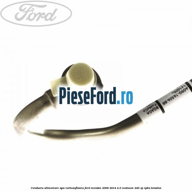 Conducta alimentare apa turbosuflanta Ford Mondeo 2008-2014 2.0 EcoBoost 240 cp TPBA benzina