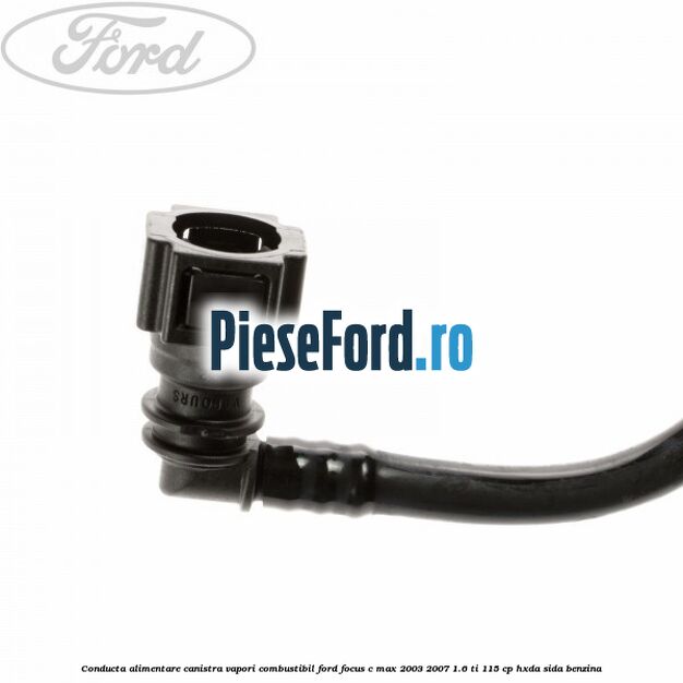 Conducta alimentare canistra vapori combustibil Ford Focus C-Max 2003-2007 1.6 Ti 115 cp HXDA, SIDA benzina