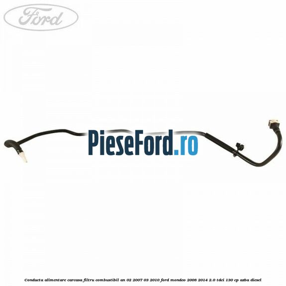 Conducta alimentare carcasa filtru combustibil an 02/2007-03/2010 Ford Mondeo 2008-2014 2.0 TDCi 130 cp AZBA diesel