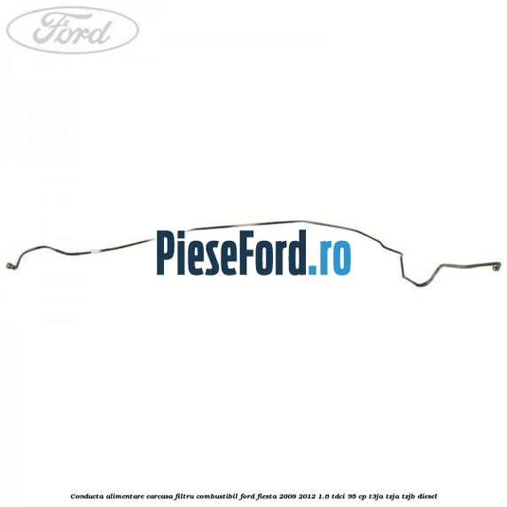 Conducta alimentare carcasa filtru combustibil Ford Fiesta 2008-2012 1.6 TDCi 95 cp T3JA, TZJA, TZJB diesel