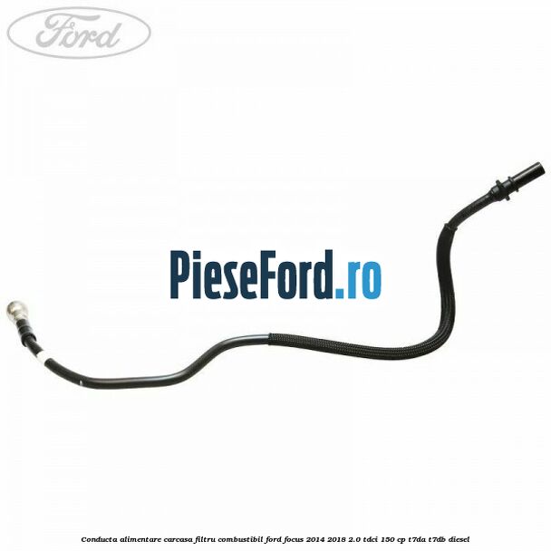 Conducta alimentare carcasa filtru combustibil Ford Focus 2014-2018 2.0 TDCi 150 cp T7DA, T7DB diesel