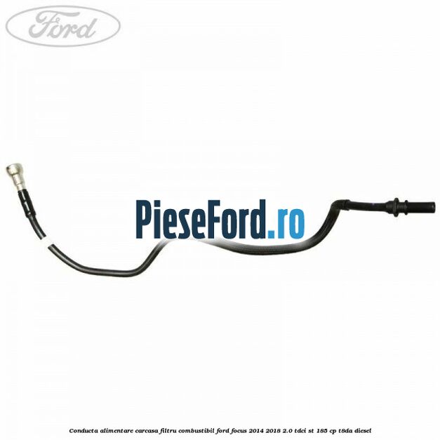 Conducta alimentare carcasa filtru combustibil Ford Focus 2014-2018 2.0 TDCi ST 185 cp T8DA diesel