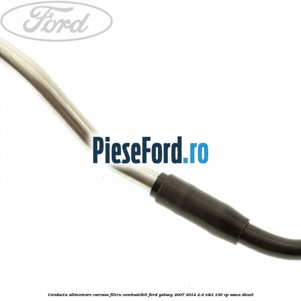 Conducta alimentare carcasa filtru combustibil Ford Galaxy 2007-2014 2.0 TDCi 130 cp Conducta alimentare carcasa filtru combustibil Ford Galaxy 2007-2014 2.0 TDCi 130 cp AZWA diesel