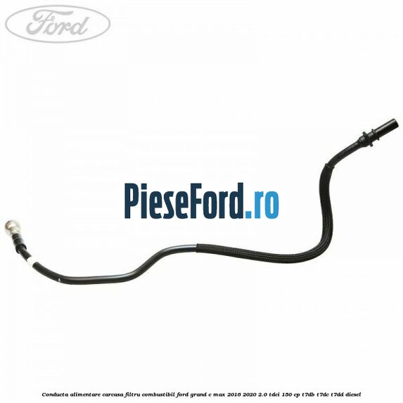 Conducta alimentare carcasa filtru combustibil Ford Grand C-Max 2016-2020 2.0 TDCi 150 cp Conducta alimentare carcasa filtru combustibil Ford Grand C-Max 2016-2020 2.0 TDCi 150 cp T7DB, T7DC, T7DD diesel