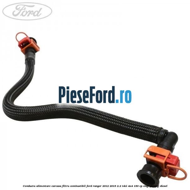 Conducta alimentare carcasa filtru combustibil Ford Ranger 2012-2015 2.2 TDCi 4x4 150 cp ENQJ, GBVAJQJ diesel