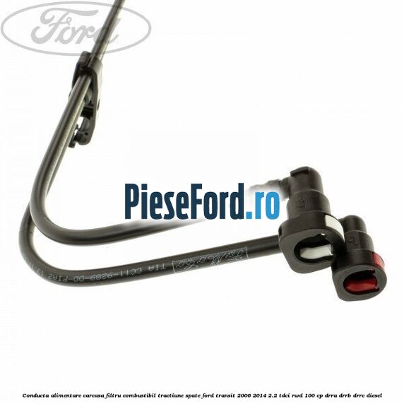Conducta alimentare carcasa filtru combustibil tractiune spate Ford Transit 2006-2014 2.2 TDCi RWD 100 cp DRRA, DRRB, DRRC diesel