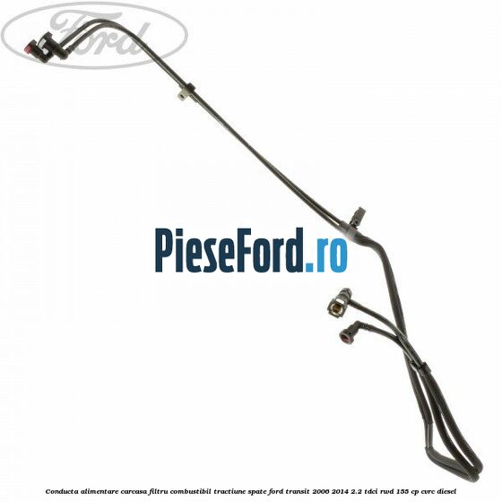 Conducta alimentare carcasa filtru combustibil tractiune spate Ford Transit 2006-2014 2.2 TDCi RWD 155 cp Conducta alimentare carcasa filtru combustibil tractiune spate Ford Transit 2006-2014 2.2 TDCi RWD 155 cp CVRC diesel
