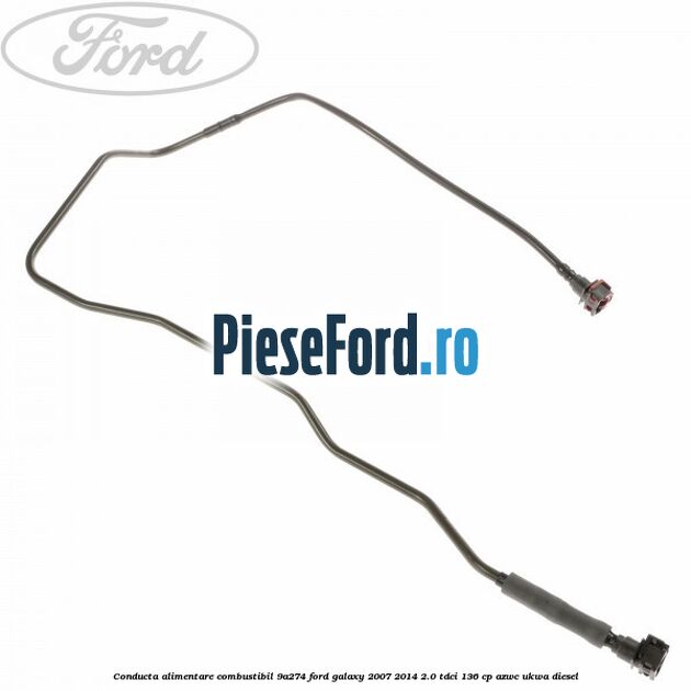 Conducta alimentare combustibil 9A274 Ford Galaxy 2007-2014 2.0 TDCi 136 cp AZWC, UKWA diesel