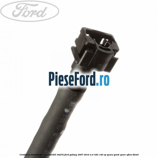Conducta alimentare combustibil 9A274 Ford Galaxy 2007-2014 2.0 TDCi 140 cp Conducta alimentare combustibil 9A274 Ford Galaxy 2007-2014 2.0 TDCi 140 cp QXWA, QXWB, QXWC, UFWA diesel