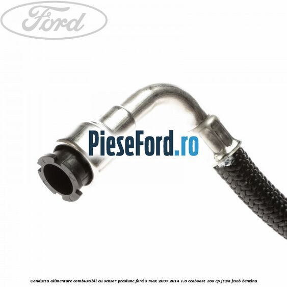 Conducta alimentare combustibil cu senzor presiune Ford S-Max 2007-2014 1.6 EcoBoost 160 cp JTWA, JTWB benzina