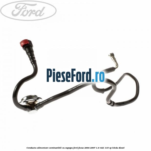 Conducta alimentare combustibil cu supapa Ford Focus 2004-2007 1.8 TDCi 115 cp KKDA diesel
