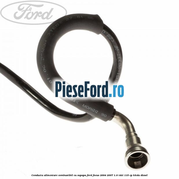 Conducta alimentare combustibil cu supapa Ford Focus 2004-2007 1.8 TDCi 115 cp KKDA diesel