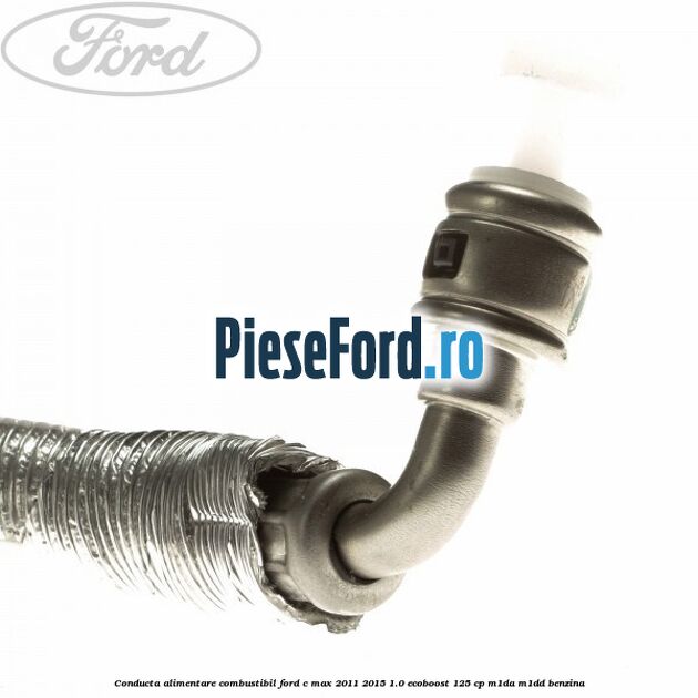 Conducta alimentare combustibil Ford C-Max 2011-2015 1.0 EcoBoost 125 cp M1DA, M1DD benzina