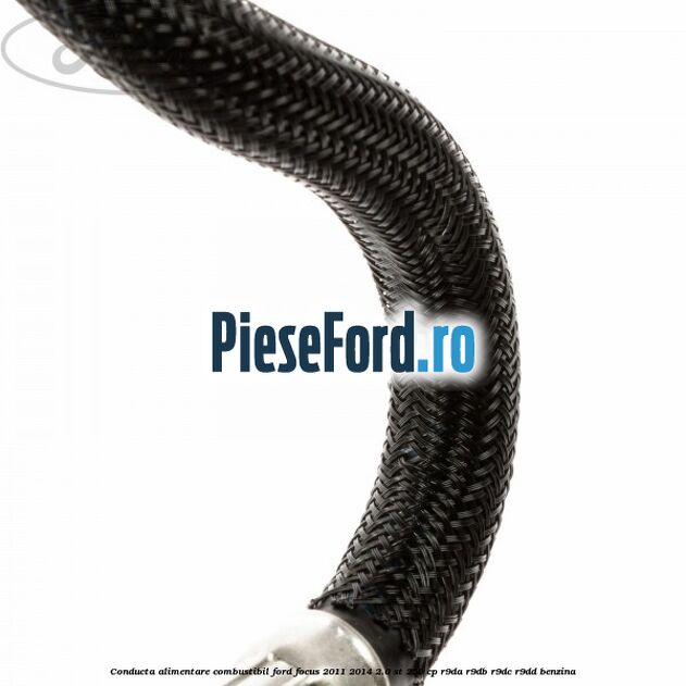 Conducta alimentare combustibil Ford Focus 2011-2014 2.0 ST 250 cp R9DA, R9DB, R9DC, R9DD benzina