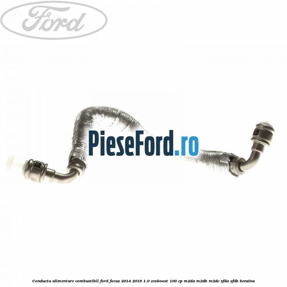 Conducta alimentare combustibil Ford Focus 2014-2018 1.0 EcoBoost 100 cp Conducta alimentare combustibil Ford Focus 2014-2018 1.0 EcoBoost 100 cp M2DA, M2DB, M2DC, SFDA, SFDB benzina