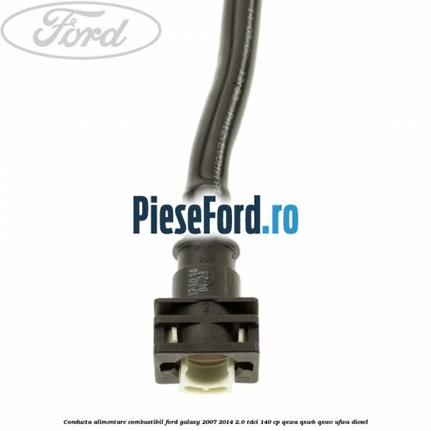 Conducta alimentare combustibil Ford Galaxy 2007-2014 2.0 TDCi 140 cp QXWA, QXWB, QXWC, UFWA diesel