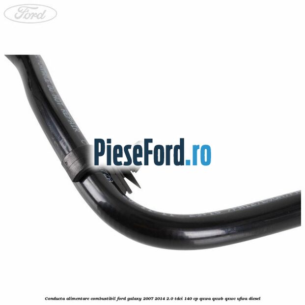 Conducta alimentare combustibil Ford Galaxy 2007-2014 2.0 TDCi 140 cp QXWA, QXWB, QXWC, UFWA diesel