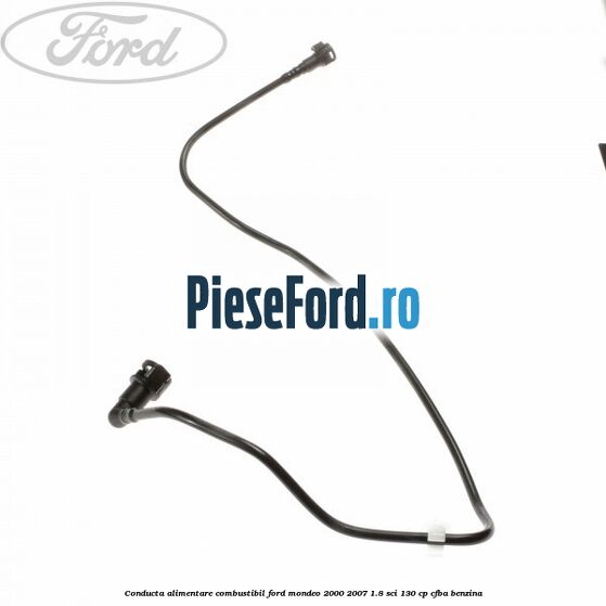 Conducta alimentare combustibil Ford Mondeo 2000-2007 1.8 SCi 130 cp CFBA benzina