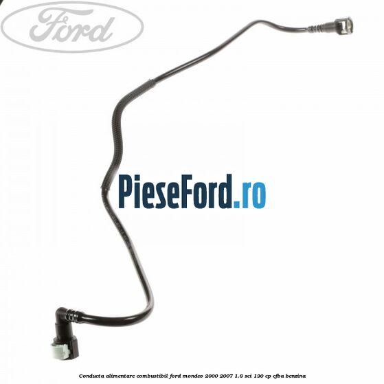 Conducta alimentare combustibil Ford Mondeo 2000-2007 1.8 SCi 130 cp CFBA benzina