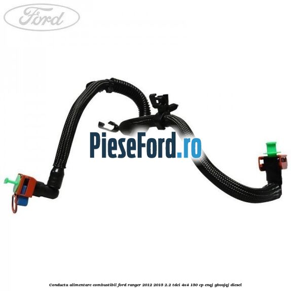Conducta alimentare combustibil Ford Ranger 2012-2015 2.2 TDCi 4x4 150 cp ENQJ, GBVAJQJ diesel