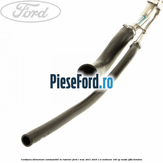 Conducta alimentare combustibil, in rezervor Ford C-Max 2011-2015 1.0 EcoBoost 100 cp M2DA, SFDA benzina