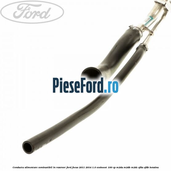 Conducta alimentare combustibil, in rezervor Ford Focus 2011-2014 1.0 EcoBoost 100 cp M2DA, M2DB, M2DC, SFDA, SFDB benzina