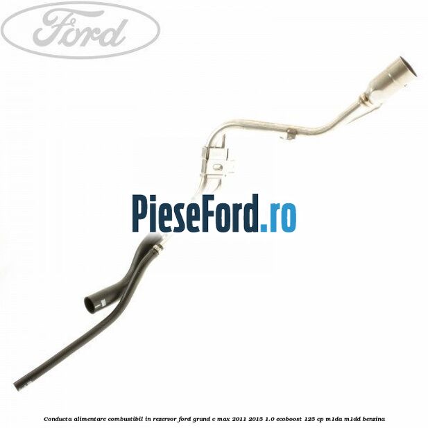 Conducta alimentare combustibil, in rezervor Ford Grand C-Max 2011-2015 1.0 EcoBoost 125 cp M1DA, M1DD benzina