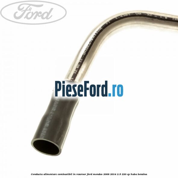 Conducta alimentare combustibil, in rezervor Ford Mondeo 2008-2014 2.5 220 cp Conducta alimentare combustibil, in rezervor Ford Mondeo 2008-2014 2.5 220 cp HUBA benzina