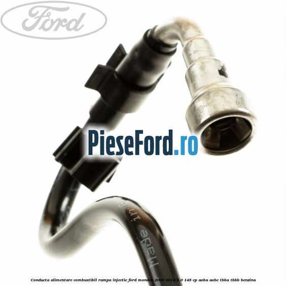 Conducta alimentare combustibil rampa injectie Ford Mondeo 2008-2014 2.0 145 cp AOBA, AOBC, TBBA, TBBB benzina