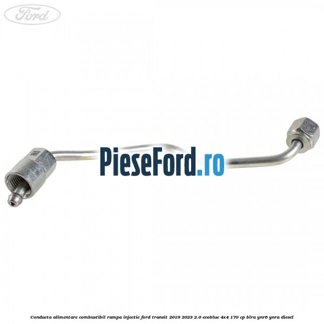 Conducta alimentare combustibil rampa injectie Ford Transit 2019-2023 2.0 EcoBlue 4x4 170 cp BLRA, YNR6, YNRA diesel