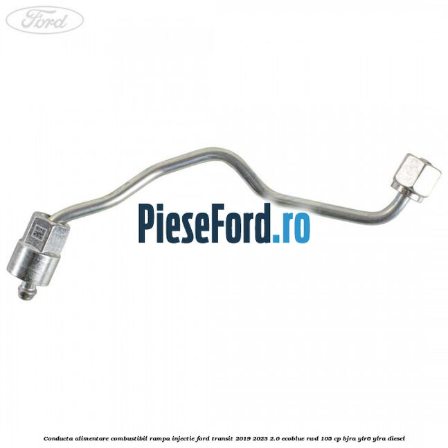 Conducta alimentare combustibil rampa injectie Ford Transit 2019-2023 2.0 EcoBlue RWD 105 cp BJRA, YLR6, YLRA diesel