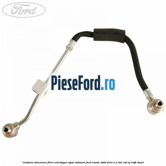 Conducta alimentare filtru centrifugal capac culbutori Ford Transit 2006-2014 2.4 TDCi 140 cp H9FB diesel