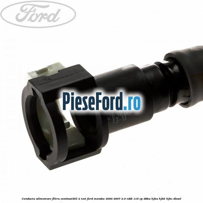 Conducta alimentare filtru combustibil 2 tevi Ford Mondeo 2000-2007 2.0 TDDI 115 cp Conducta alimentare filtru combustibil 2 tevi Ford Mondeo 2000-2007 2.0 TDDI 115 cp D6BA, HJBA, HJBB, HJBC diesel