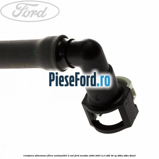 Conducta alimentare filtru combustibil 2 tevi Ford Mondeo 2000-2007 2.0 TDDI 90 cp D5BA, SDBA diesel
