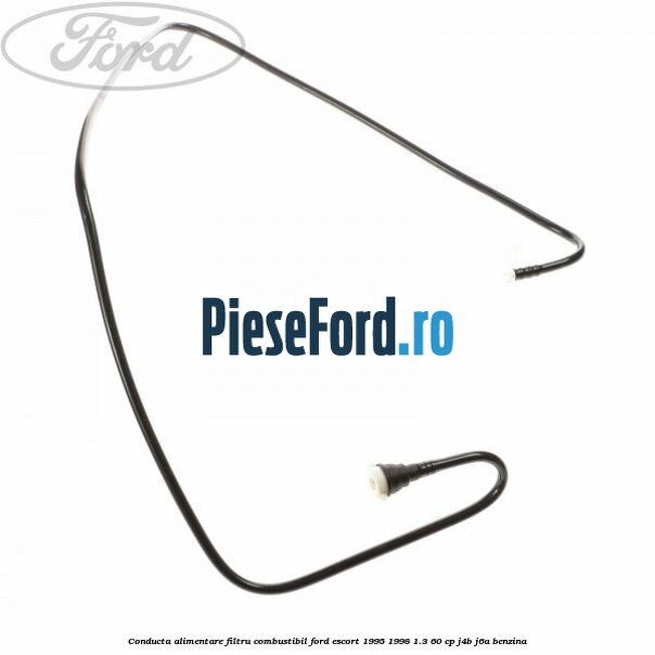 Conducta alimentare filtru combustibil Ford Escort 1995-1998 1.3 60 cp J4B, J6A benzina