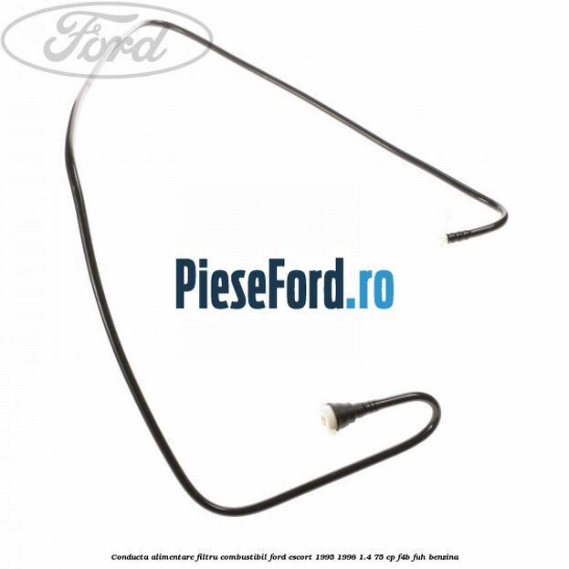 Conducta alimentare filtru combustibil Ford Escort 1995-1998 1.4 75 cp F4B, FUH benzina