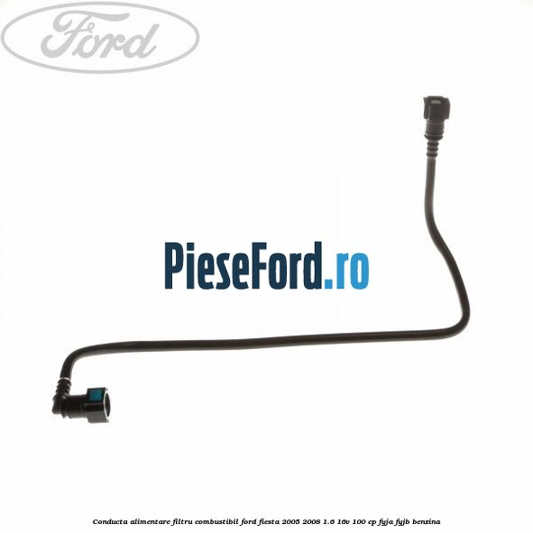 Conducta alimentare filtru combustibil Ford Fiesta 2005-2008 1.6 16V 100 cp FYJA, FYJB benzina