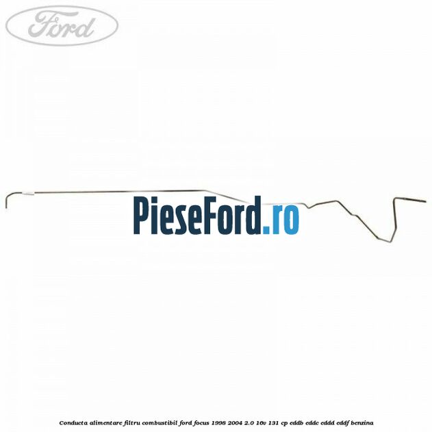 Conducta alimentare filtru combustibil Ford Focus 1998-2004 2.0 16V 131 cp Conducta alimentare filtru combustibil Ford Focus 1998-2004 2.0 16V 131 cp EDDB, EDDC, EDDD, EDDF benzina