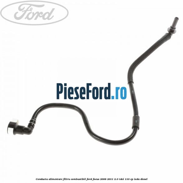 Conducta alimentare filtru combustibil Ford Focus 2008-2011 2.0 TDCi 110 cp IXDA diesel