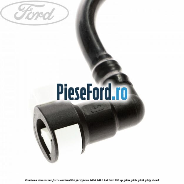 Conducta alimentare filtru combustibil Ford Focus 2008-2011 2.0 TDCi 136 cp G6DA, G6DB, G6DD, G6DG diesel