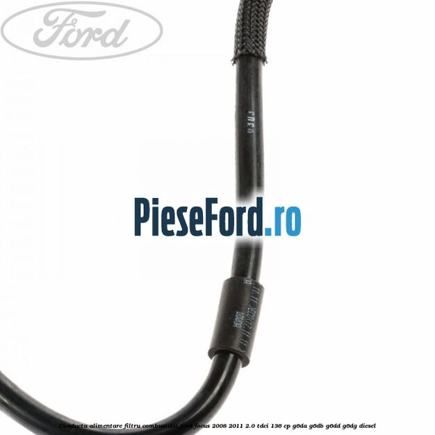 Conducta alimentare filtru combustibil Ford Focus 2008-2011 2.0 TDCi 136 cp G6DA, G6DB, G6DD, G6DG diesel