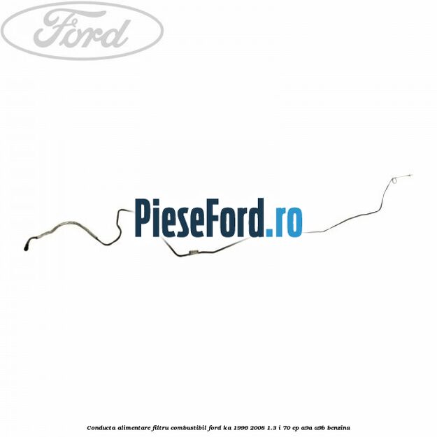 Conducta alimentare filtru combustibil Ford Ka 1996-2008 1.3 i 70 cp A9A, A9B benzina