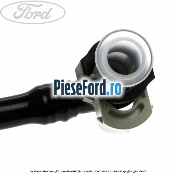 Conducta alimentare filtru combustibil Ford Mondeo 2000-2007 2.2 TDCi 155 cp QJBA, QJBB diesel