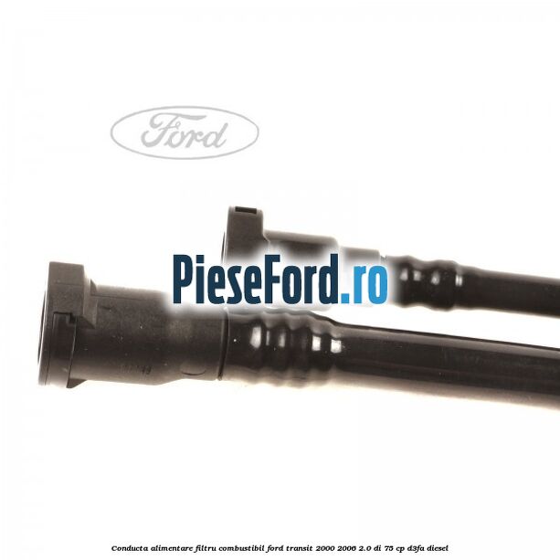 Conducta alimentare filtru combustibil Ford Transit 2000-2006 2.0 DI 75 cp D3FA diesel